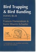 Bird Trapping and Bird Banding a Handbook for Trapping Methods All Over the World