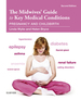 Midwives' Guide to Key Medical Conditions: Pregnancy and Childbirth