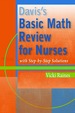 Davis's Basic Math Review for Nurses With Step-By-Step Solutions