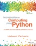 Introduction to Computing Using Python: an Application Development Focus