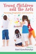 Young Children and the Arts: Nurturing Imagination and Creativity