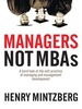 Managers Not Mbas: a Hard Look at the Soft Practice of Managing and Management Development