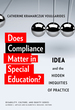 Does Compliance Matter in Special Education? : Idea and the Hidden Inequities of Practice