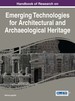 Handbook of Research on Emerging Technologies for Architectural and Archaeological Heritage