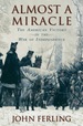 Almost a Miracle: the American Victory in the War of Independence