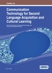 Cases on Communication Technology for Second Language Acquisition and Cultural Learning