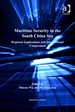 Maritime Security in the South China Sea: Regional Implications and International Cooperation