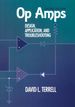 Op Amps: Design, Application, and Troubleshooting: Design, Application, and Troubleshooting