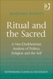 Ritual and the Sacred: a Neo-Durkheimian Analysis of Politics, Religion and the Self