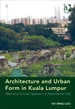 Architecture and Urban Form in Kuala Lumpur: Race and Chinese Spaces in a Postcolonial City