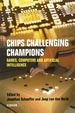 Chips Challenging Champions: Games, Computers and Artificial Intelligence