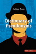 Dictionary of Pseudonyms: 13, 000 Assumed Names and Their Origins