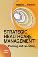 Strategic Healthcare Management: Planning and Execution