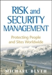 Risk and Security Management: Protecting People and Sites Worldwide