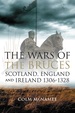 The Wars of Bruces: Scotland, England and Ireland 1306-1328