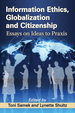 Information Ethics, Globalization and Citizenship: Essays on Ideas to Praxis