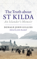 The Truth About St Kilda: an Islander's Memoir
