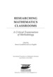 Researching Mathematics Classrooms: a Critical Examination of Methodology