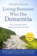 Loving Someone Who Has Dementia: How to Find Hope While Coping With Stress and Grief