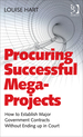 Procuring Successful Mega-Projects: How to Establish Major Government Contracts Without Ending Up in Court