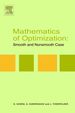 Mathematics of Optimization: Smooth and Nonsmooth Case: Smooth and Nonsmooth Case