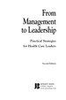 From Management to Leadership: Practical Strategies for Health Care Leaders