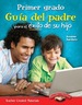 Primer Grado: Gua Del Padre Para El xito De Su Hijo (First Grade Parent Guide for Your Child's Success)