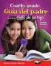 Cuarto Grado: Gua Del Padre Para El xito De Su Hijo (Fourth Grade Parent Guide for Your Child's Success)