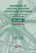 Handbook of Central Auditory Processing Disorder Volume 1: Auditory Neuroscience and Diagnosis, Second Edition