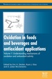 Oxidation in Foods and Beverages and Antioxidant Applications: Understanding Mechanisms of Oxidation and Antioxidant Activity