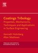 Coatings Tribology: Properties, Mechanisms, Techniques and Applications in Surface Engineering