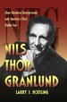 Nils Thor Granlund: Show Business Entrepreneur and America's First Radio Star