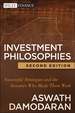 Investment Philosophies: Successful Strategies and the Investors Who Made Them Work