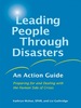 Leading People Through Disasters: an Action Guide: Preparing for and Dealing With the Human Side of Crises