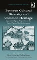 Between Cultural Diversity and Common Heritage: Legal and Religious Perspectives on the Sacred Places of the Mediterranean