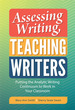 Assessing Writing, Teaching Writers: Putting the Analytic Writing Continuum to Work in Your Classroom