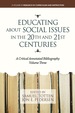 Educating About Social Issues in the 20th and 21st Centuries Vol. 3: a Critical Annotated Bibliography