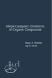 Metal-Catalyzed Oxidations of Organic Compounds: Mechanistic Principles and Synthetic Methodology Including Biochemical Processes
