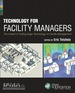 Technology for Facility Managers: the Impact of Cutting-Edge Technology on Facility Management