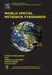 World Spatial Metadata Standards: Scientific and Technical Characteristics, and Full Descriptions With Crosstable