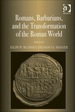 Romans, Barbarians, and the Transformation of the Roman World: Cultural Interaction and the Creation of Identity in Late Antiquity