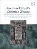 Jeremias Drexel's 'Christian Zodiac': Seventeenth-Century Publishing Sensation. a Critical Edition, Translated and With an Introduction