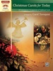 Christmas Carols for Today: 10 Contemporary Arrangements of Traditional Carols for Late Intermediate to Early Advanced Piano