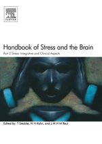 Handbook of Stress and the Brain Part 2: Stress: Integrative and Clinical Aspects: Stress: Integrative and Clinical Aspects