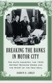 Breaking the Banks in Motor City: the Auto Industry, the 1933 Detroit Banking Crisis and the Start of the New Deal