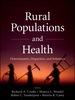 Rural Populations and Health: Determinants, Disparities, and Solutions