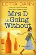 Mrs D is Going Without