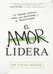 El Amor Lidera / Love Leads