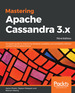 Mastering Apache Cassandra 3. X