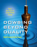 Dowsing Beyond Duality